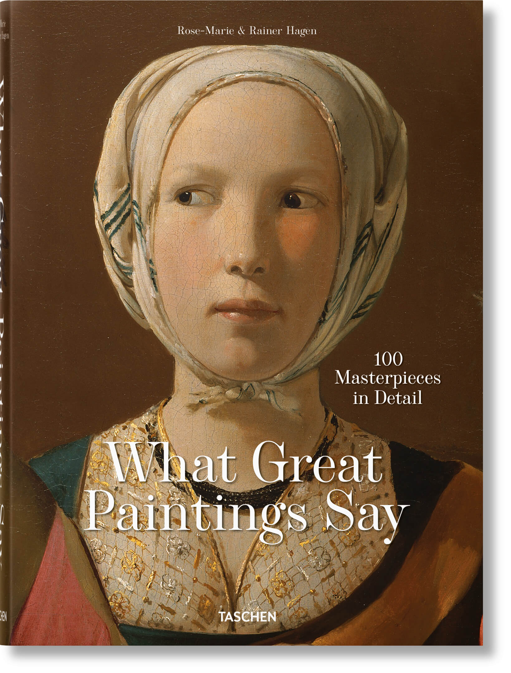 What Great Paintings Say. 100 Masterpieces in Detail (XL)